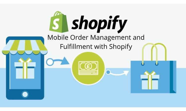 3 Ways Make Better Mobile Order Management and Fulfillment with Shopify